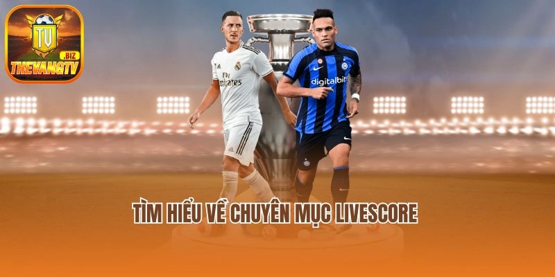 Tìm hiểu Livescore