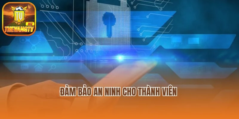 Đảm bảo an ninh cho thành viên