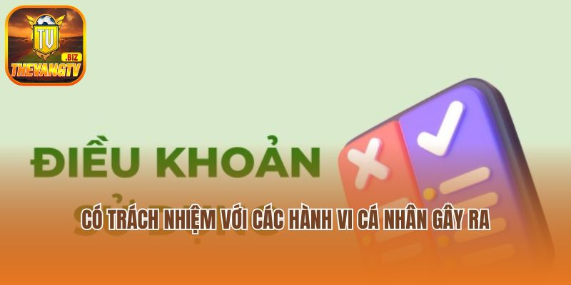 Có trách nhiệm với các hành vi cá nhân gây ra