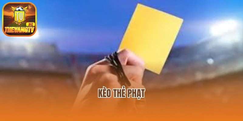 Kèo Thẻ Phạt - Lối Đi Riêng Cho Dân Cá Cược Chuyên Nghiệp
