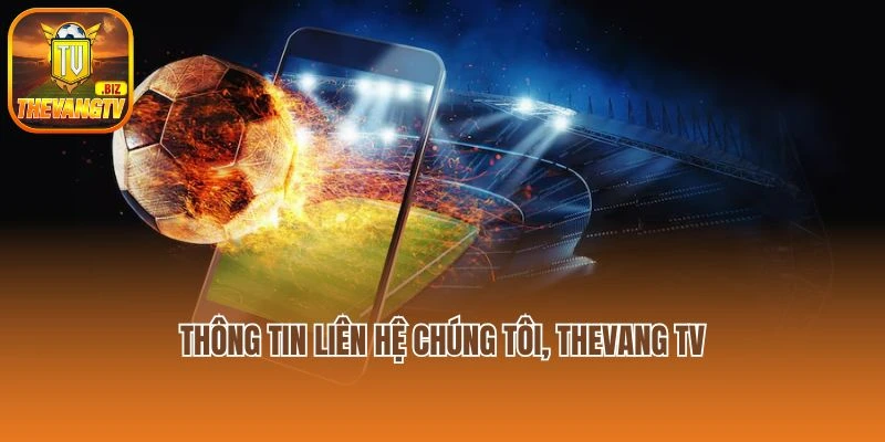 Thông tin liên hệ chúng tôi, Thevang TV
