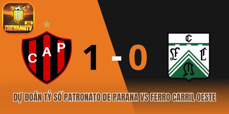 Dự đoán tỷ số Patronato de Parana vs Ferro Carril Oeste