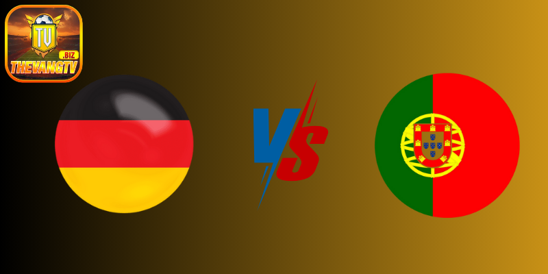 Soi kèo Đức vs Bồ Đào Nha – Bán kết UEFA Nations League, 02:00 ngày 05/06/2025