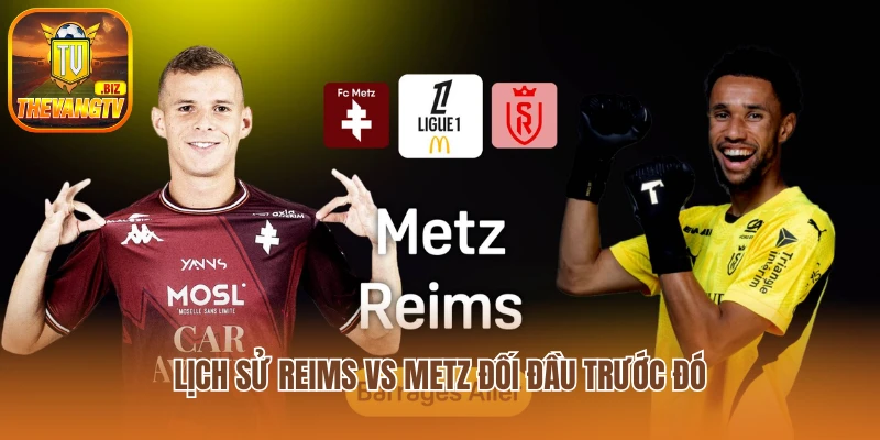 Lịch sử Reims vs Metz đối đầu trước đó