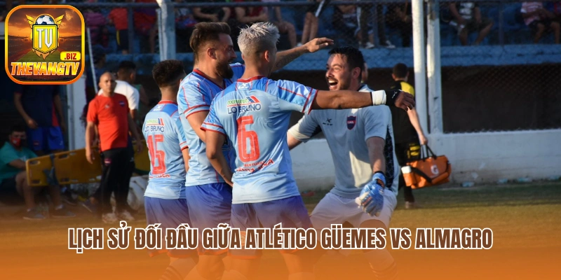 Lịch sử đối đầu giữa Atlético Güemes vs Almagro
