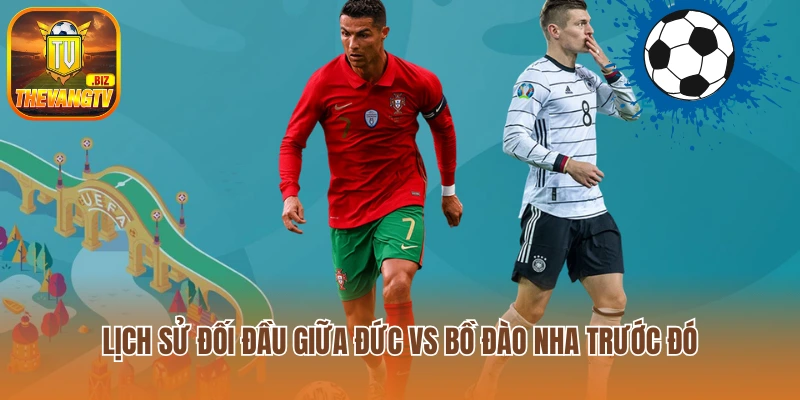 Lịch sử đối đầu giữa Đức vs Bồ Đào Nha trước đó