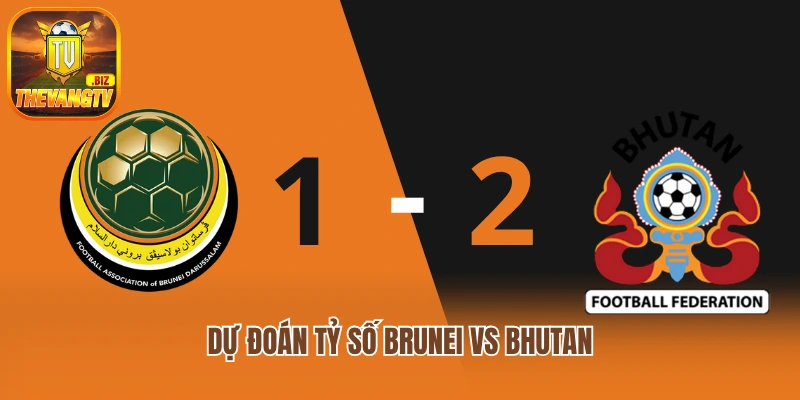 Dự đoán tỷ số Brunei vs Bhutan