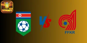 Soi kèo Triều Tiên vs Kyrgyzstan, 01:15 ngày 06/06: Đối đầu nghẹt thở tại bảng A