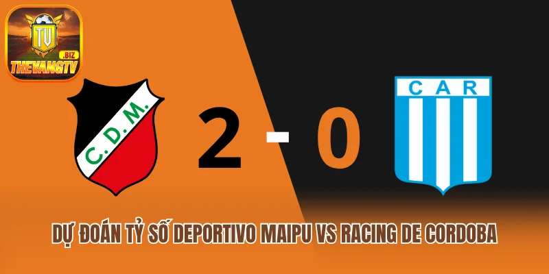 Dự đoán tỷ số Deportivo Maipu vs Racing de Cordoba