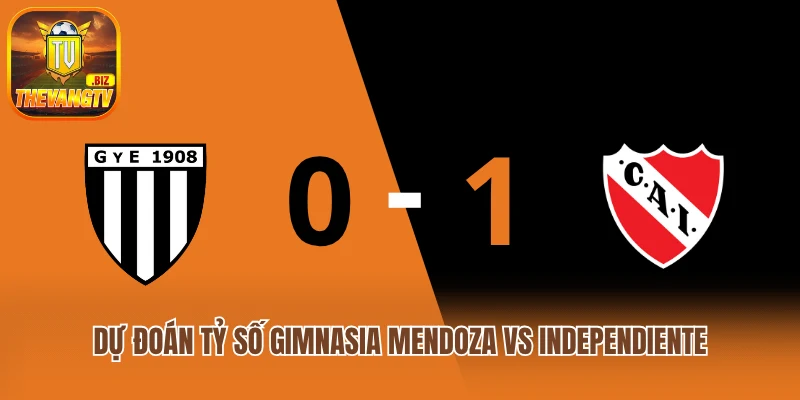 Dự đoán tỷ số Gimnasia Mendoza vs Independiente
