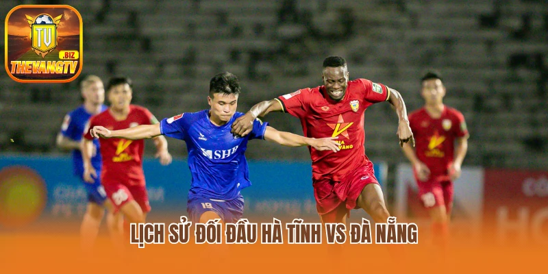 Lịch sử đối đầu Hà Tĩnh vs Đà Nẵng