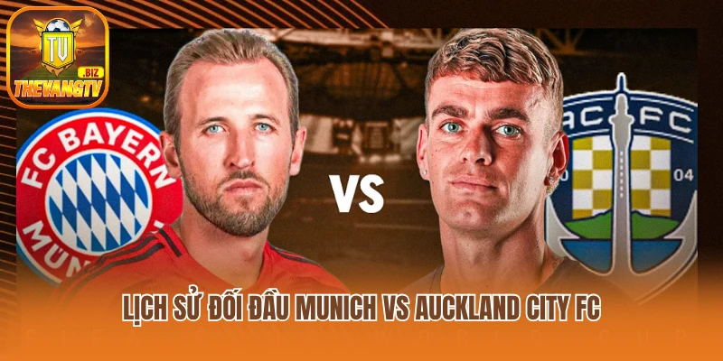 Lịch sử đối đầu Munich vs Auckland City FC